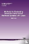 Kelly, Diane - Methods for Evaluating Interactive Information Retrieval Systems with Users