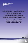 Geramifard, Alborz, Walsh, Thomas J., Stefanie, Tellex, Chowdhary, Girish - A Tutorial on Linear Function Approximators for Dynamic Programming and Reinforcement Learning