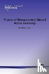 Hanneke, Steve - Theory of Disagreement-Based Active Learning