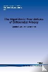 Dwork, Cynthia, Roth, Aaron - The Algorithmic Foundations of Differential Privacy