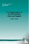 Mason, Charles F. - The Organization of the Oil Industry, Past and Present