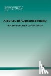 Billinghurst, Mark, Clark, Adrian, Lee, Gun - A Survey of Augmented Reality