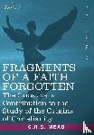 Mead, G. R. S - Fragments of a Faith Forgotten