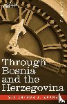 Evans, Arthur - Through Bosnia and the Herzegovina on Foot During the Insurrection, August and September 1875 with an Historical Review of Bosnia and a Glimpse at the