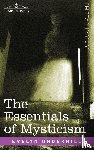 Underhill, HTTP //Evelynunderhill Org/ Evelyn - Essentials of Mysticism