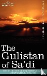 Shirazi, Sheikh Muslih-Uddin Sa'di - The Gulistan of Sa'di