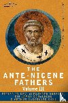  - The Ante-Nicene Fathers