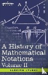 Cajori, Florian - A History of Mathematical Notations, Volume II