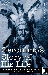 Chief of the Chiricahua Apache, Geroni - Geronimo's Story of His Life