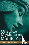 Baring-Gould, Sabine - Curious Myths of the Middle Ages