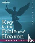 Larsen, Ludwig B - Key to the Bible and Heaven
