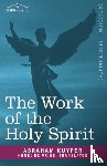 Kuyper, Abraham - The Work of the Holy Spirit