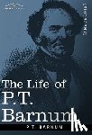 Barnum, P T - The Life of P.T. Barnum