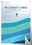 Sturm, Matthew - A Field Guide to Snow