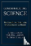Gross, Alan G (University of Minnesota-Twin Cities), Harmon, Joseph E (Argonne National Laboratory), Reidy, Assistant Professor of History Michael S (Montana State University) - Communicating Science