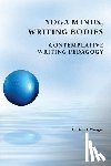 Wenger, Christy I - Yoga Minds, Writing Bodies