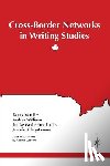 Mueller, Derek, Williams, Andrea, Phelps, Louise Wetherbee (Syracuse University) - Cross-Border Networks in Writing Studies
