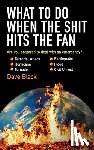 Black, David - What to Do When the Shit Hits the Fan: The Ultimate Prepper?s Guide to Preparing For, and Coping With, Any Emergency