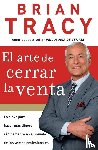 Tracy, Brian - El arte de cerrar la venta