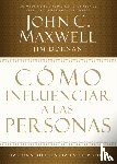 Maxwell, John C., Dornan, Jim - Como influenciar a las personas