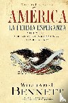 Bennett, William J. - America: La ultima esperanza