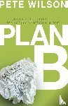 Wilson, Pete - Plan B