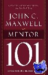 Maxwell, John C. - Mentor 101