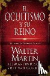 Martin, Walter, Van Gorden, Kurt, Rische, Jill Martin, Rische, Kevin - El ocultismo y su reino