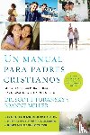 Turansky, Scott, Miller RN, Joanne - Un manual para padres cristianos