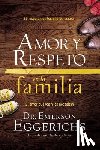 Eggerichs, Dr. Emerson - Amor y respeto en la familia