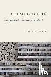 Hogue, Andrew P. - Stumping God
