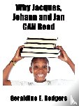 Rodgers, Geraldine - Why Jacques, Johann and Jan Can Read