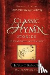 Benson, Louis F. - Classic Hymn Stories: Inspiring Stories Behind Our Best-loved Hymns