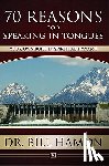 Hamon, Bill - Seventy Reasons for Speaking in Tongues: Your Own Built in Spiritual Dynamo