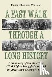 Williams, Horace Randall - A Fast Walk Through a Long History: A Summary of the American Civil Rights Struggle from 1619 in Jamestown to 1965 in Selma