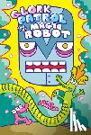 Kochalka, James - Glork Patrol (Book 3): Glork Patrol and the Magic Robot