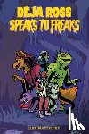 Naffziger, Lisa - Deja Ross Speaks to Freaks