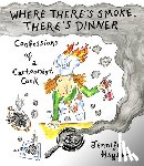 Hayden, Jennifer - Where Theres Smoke, Theres Dinner: Confessions of a Cartoonist Cook