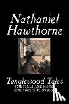 Hawthorne, Nathaniel - Tanglewood Tales by Nathaniel Hawthorne, Fiction, Classics