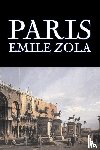 Zola, Emile - Paris by Emile Zola, Fiction, Literary, Classics