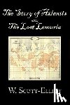 Scott-Elliot, W - The Story of Atlantis and the Lost Lemuria by W. Scott-Elliot, Body, Mind & Spirit, Ancient Mysteries & Controversial Knowledge