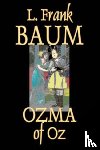 Baum, L Frank - Ozma of Oz by L. Frank Baum, Fiction, Fantasy, Fairy Tales, Folk Tales, Legends & Mythology