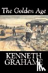 Grahame, Kenneth - The Golden Age by Kenneth Grahame, Fiction, Fairy Tales & Folklore, Animals - Dragons, Unicorns & Mythical