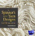 Anderson, Sarah - The Spinner's Book of Yarn Designs - Techniques for Creating 80 Yarns
