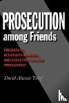 Yalof, David Alistair - Prosecution among Friends