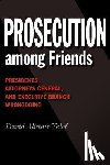 Yalof, David Alistair - Prosecution Among Friends