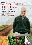 Coleman, Eliot - The Winter Harvest Handbook