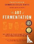 Katz, Sandor Ellix - The Art of Fermentation - New York Times Bestseller