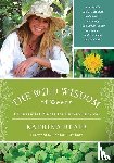 Blair, Katrina - The Wild Wisdom of Weeds