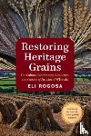 Rogosa, Eli - Restoring Heritage Grains